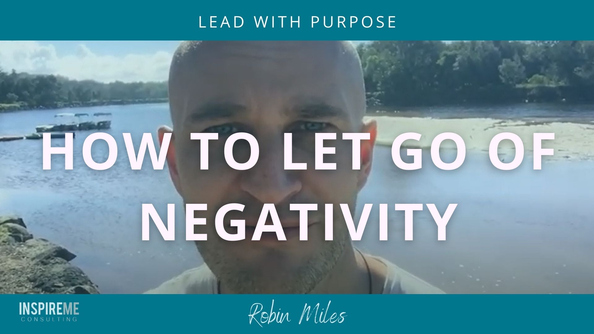 how-to-let-go-of-negative-emotions-inspireme-consulting